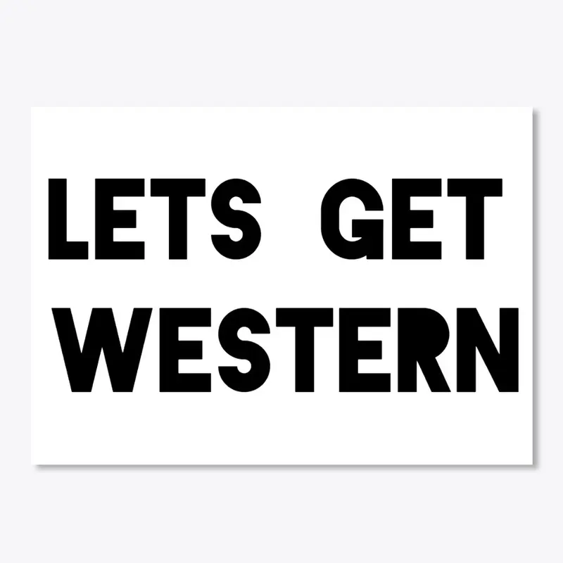 Lets Get Western - Sticker